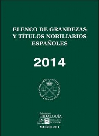 ELENCO DE GRANDEZAS Y TTULOS NOBILIARIOS ESPAOLES. 2014. Cuadragsima sptima edicin